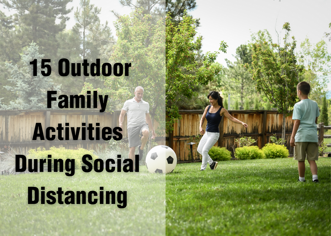 15 Outdoor Family Activities During Social Distancing