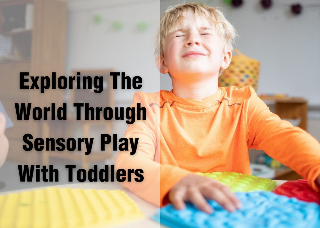 Exploring The World Through Sensory Play With Toddlers
